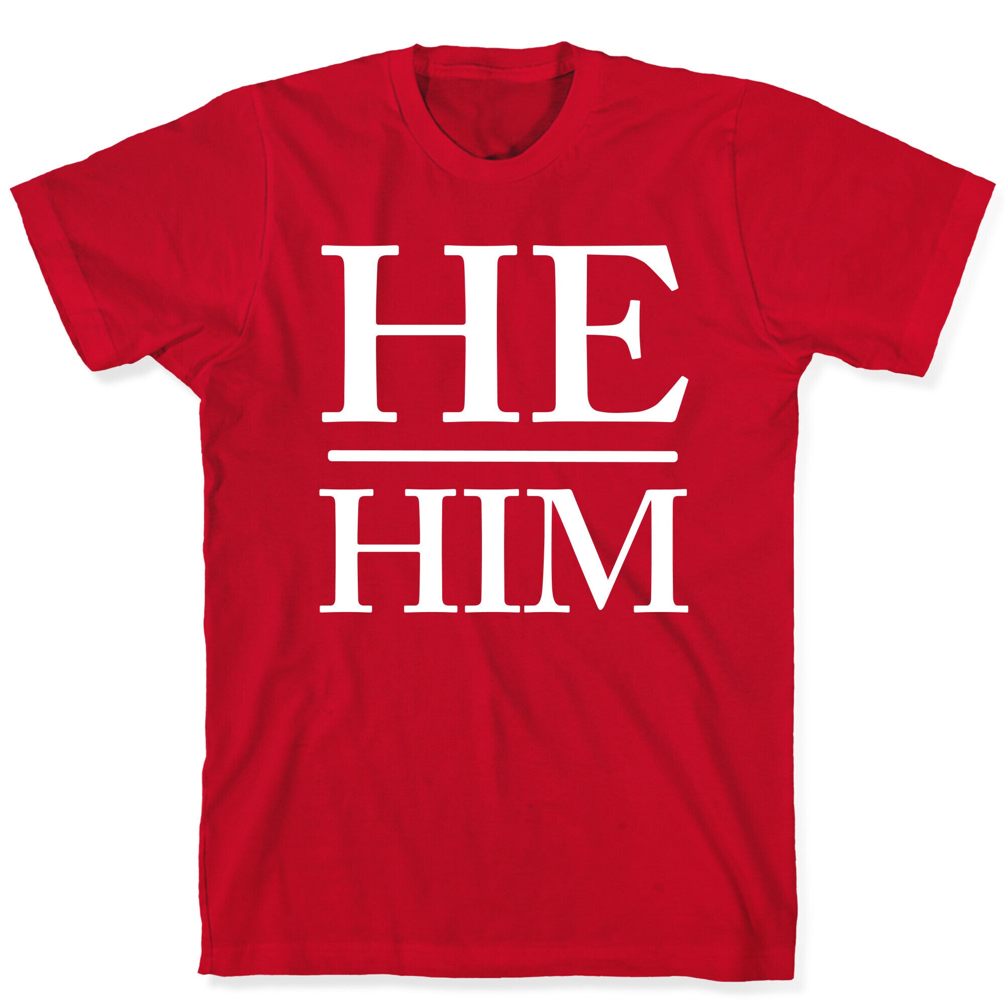 He/Him Pronouns T-Shirt